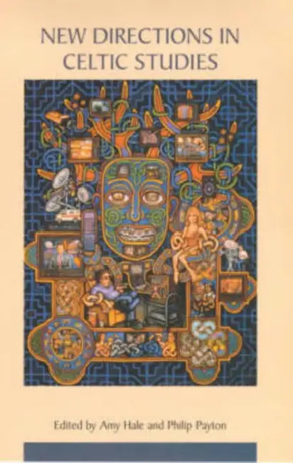 New Directions in Celtic Studies by Amy Hale, Leslie Jones, Moya Kneafsey