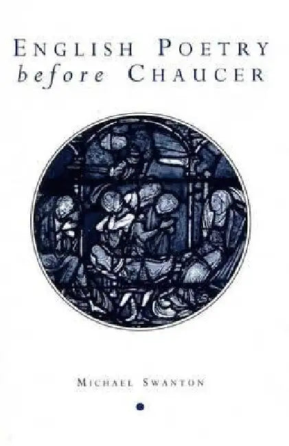English Poetry Before Chaucer by Michael Swanton