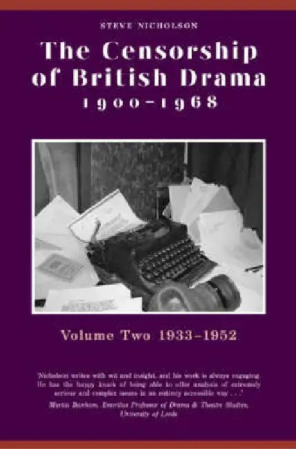 The Censorship of British Drama 1900-1968: Volume 2: 1933-1952 by Steve Nicholson
