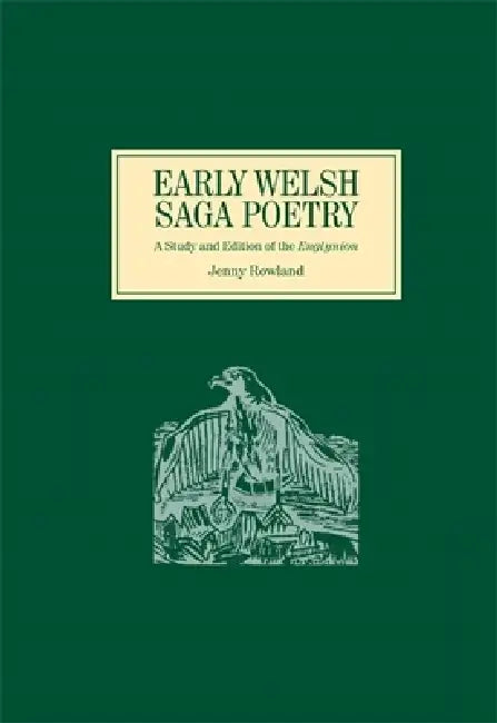 Early Welsh Saga Poetry: A Study and Edition of the Englynion by Jenny Rowland