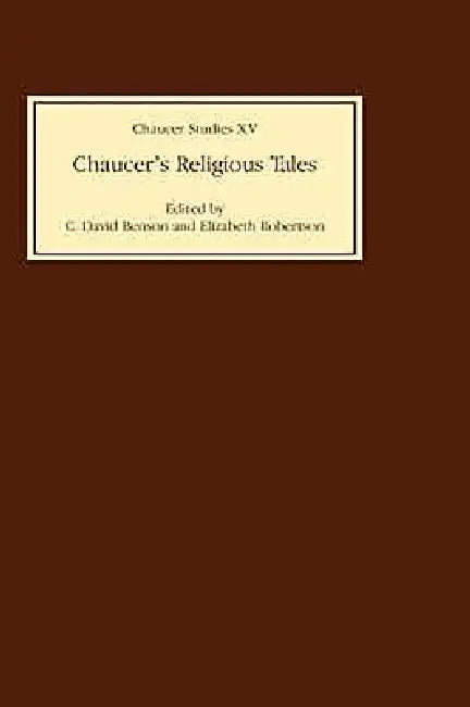 Chaucer's Religious Tales Chaucer's Religious Tales Chaucer's Religious Tales by C. David Benson, Elizabeth Robertson