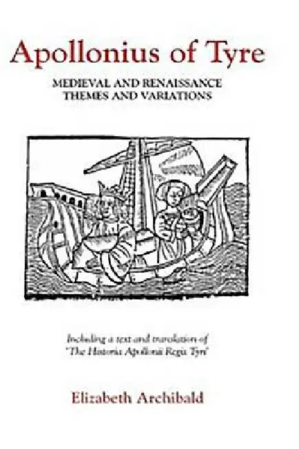 Apollonius of Tyre: Medieval and Renaissance Themes and Variations by Elizabeth Archibald