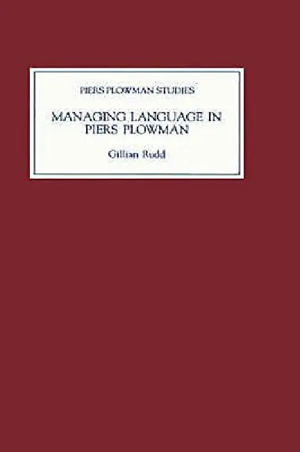 Managing Language in Piers Plowman by Gillian Rudd