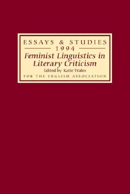 Feminist Linguistics in Literary Criticism by Katie Wales, Anne Varty, Clara Calvo