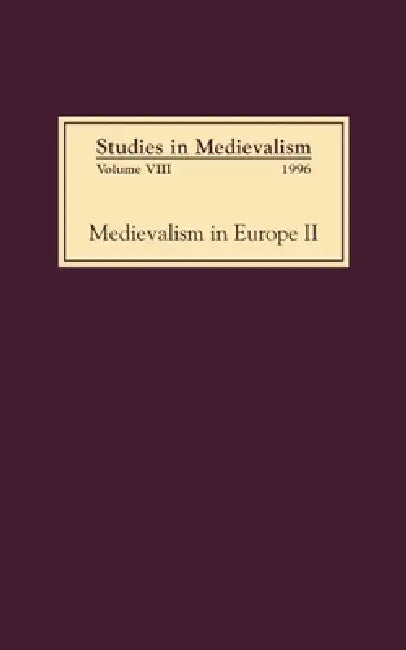 Studies in Medievalism VIII: Medievalism in Europe II by Leslie J. Workman, Kathleen Verduin, Richard Utz