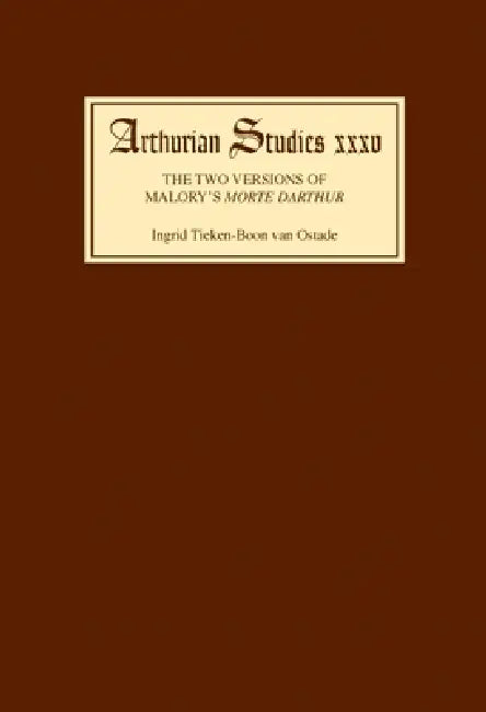 The Two Versions of Malory's Morte Darthur: Multiple Negation and the Editing of the Text by Ingrid Tieken-Boon Van Ostade
