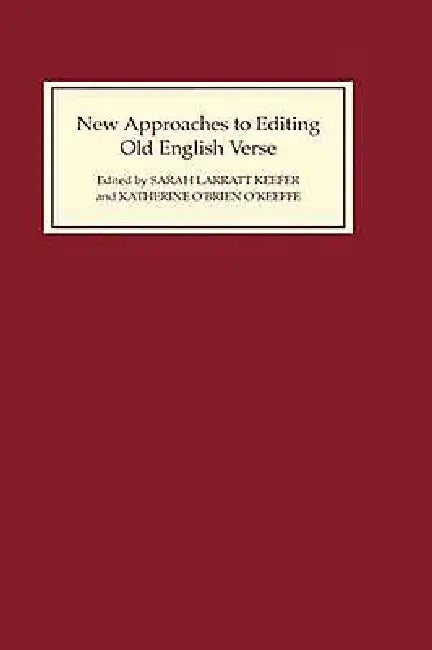 New Approaches to Editing Old English Verse by Sarah Larratt Keefer, Katherine O'Brien O'Keeffe, A. N. Doane