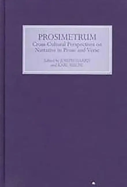 Prosimetrum: Crosscultural Perspectives on Narrative in Prose and Verse by Joseph Harris, Karl Reichl, Ardis Butterfield
