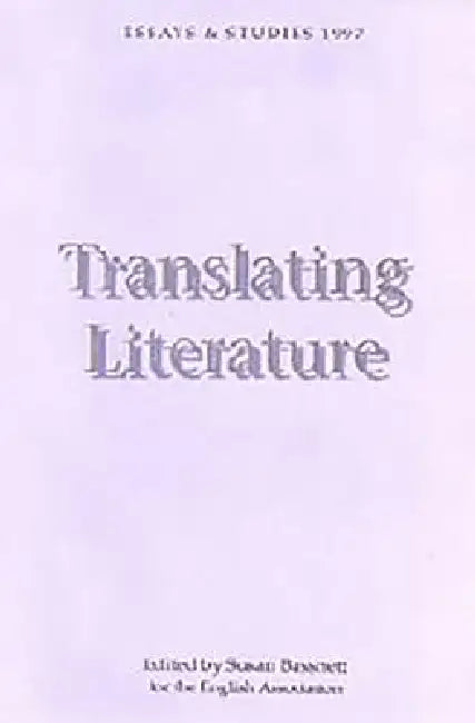 Translating Literature by Susan Bassnett, Andre Lefevere, Felicity Rosslyn