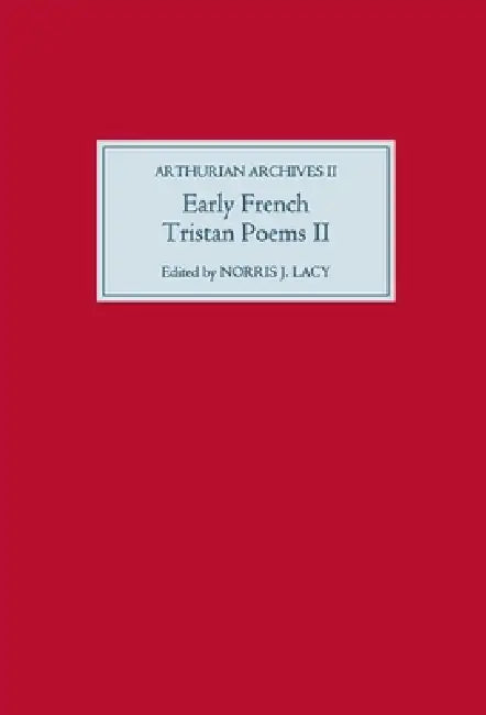 Early French Tristan Poems: II by Norris J. Lacy