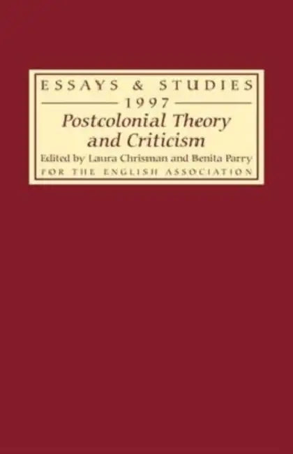 Postcolonial Theory and Criticism by Laura Chrisman, Benita Parry, Vilashini Cooppan