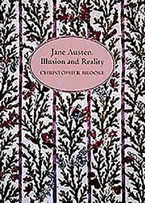 Jane Austen: Illusion and Reality by Christopher N. L. Brooke