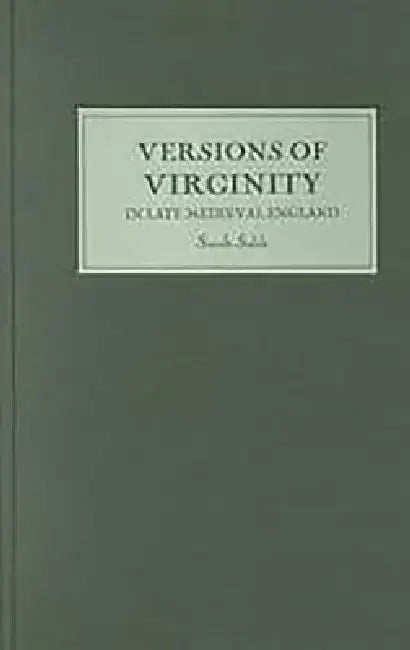 Versions of Virginity in Late Medieval England by Sarah Salih