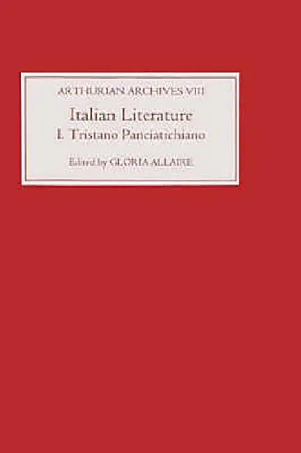 Italian Literature I: Tristano Panciatichiano by Gloria Allaire, Gloria Allaire
