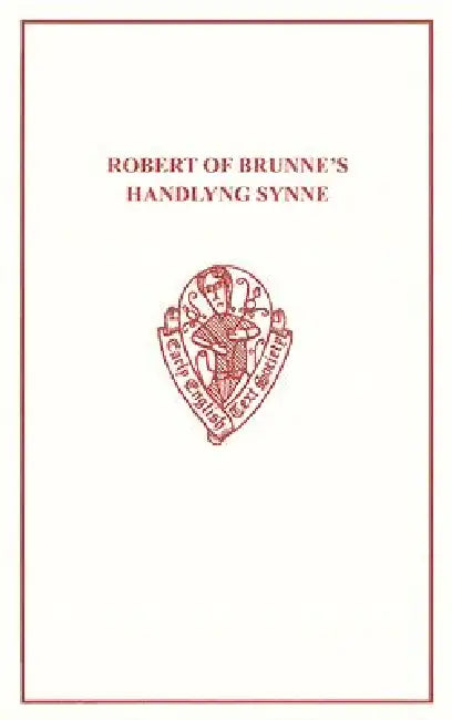 Robert of Brunne's Handlyng by Frederick James Furnivall
