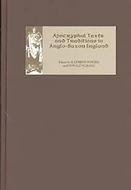 Apocryphal Texts and Traditions in Anglo-Saxon England by Kathryn Powell, Donald Scragg, Aideen O'Leary