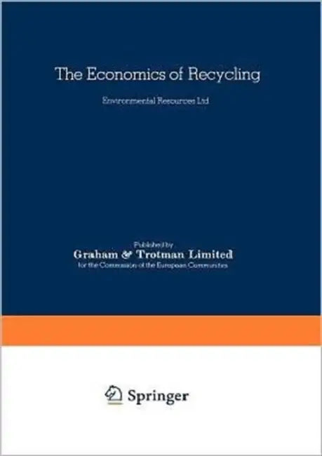 The Economics of Recycling by Environmental Resources Ltd