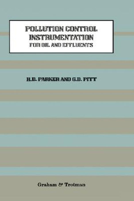 Pollution Control Instrumentation for Oil and Effluents by H. Parker
