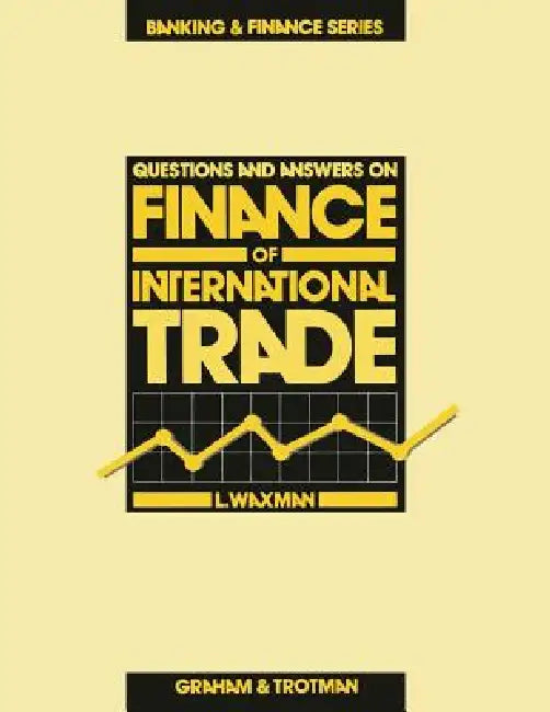 Questions and Answers on Finance of International Trade by L. Waxman