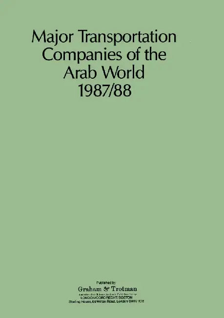 Major Transportation Companies of the Arab World 1987/88 by G. Bricault