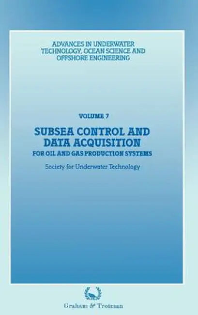 Subsea Control and Data Acquisition: For Oil and Gas Production Systems by Society for Underwater Technology (Sut)