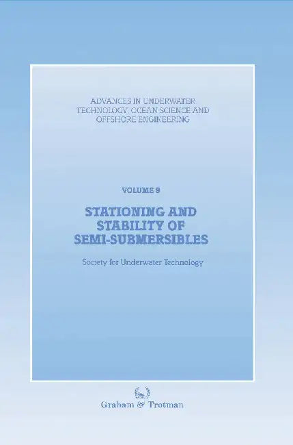 Stationing and Stability of Semi-Submersibles by Society for Underwater Technology (Sut)