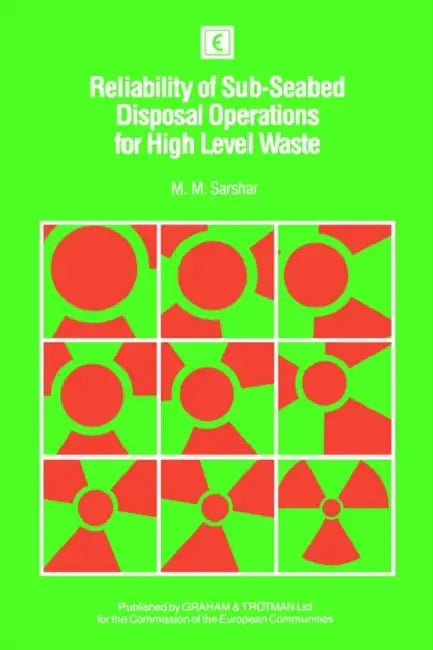 Reliability of Sub-Seabed Disposal Operations for High Level Waste by M. M. Sarshar