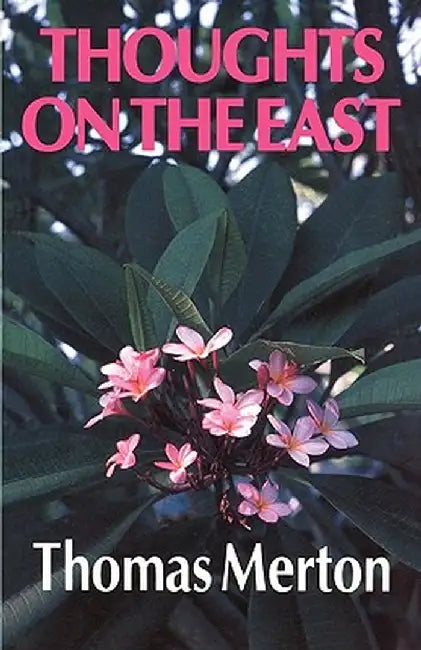 Thoughts on the East by Thomas Merton