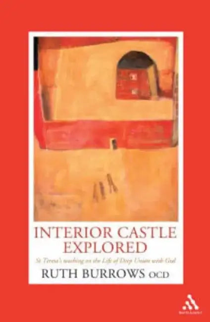 Interior Castle Explored by Ruth Burrows OCD