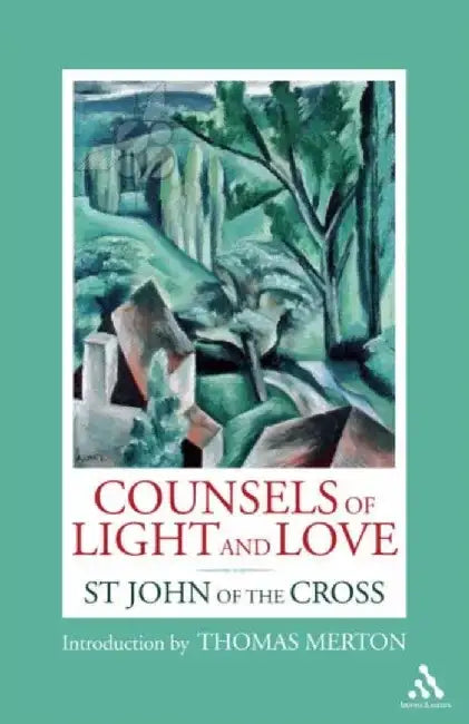 Counsels of Light and Love by St John of the Cross