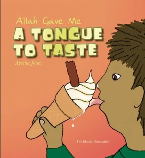 Allah Gave Me a Tongue to Taste by Ayesha Jones