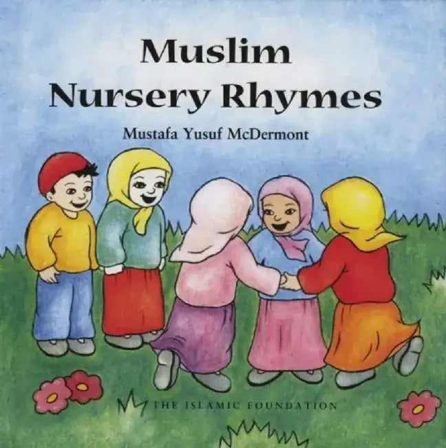 Muslim Nursery Rhymes by Mustafa Yusuf McDermott