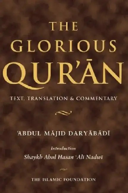 The Glorious Qur'an: Text, Translation & Commentary by Abdul Majid Daryabadi