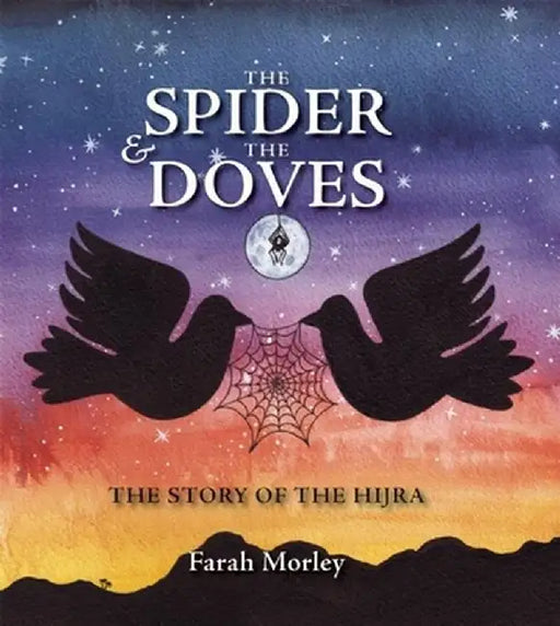The Spider & the Doves: The Story of the Hijra by Islamic Foundation