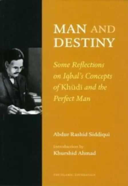 Man and Destiny by Abdur Rashid Siddiqui