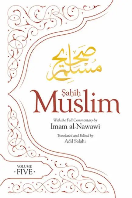 Sahih Muslim (Volume 5): With the Full Commentary by Imam Nawawi by Abul-Husain Muslim