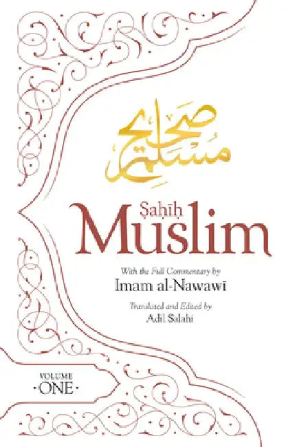 Sahih Muslim (Volume 1): With the Full Commentary by  Imam Nawawi by Muslim