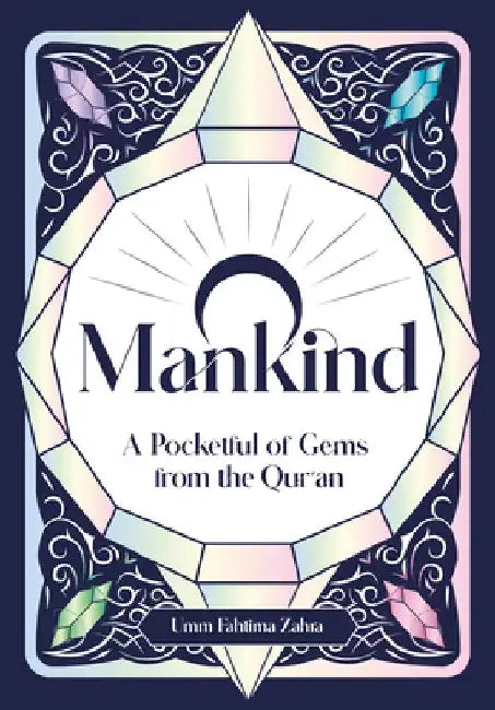 O Mankind!: A Pocketful of Gems from the Qur'an