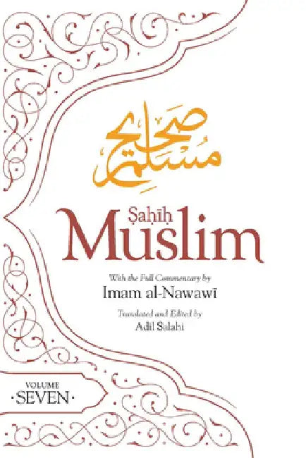Sahih Muslim Volume 7: With Full Commentary by Imam Nawawi