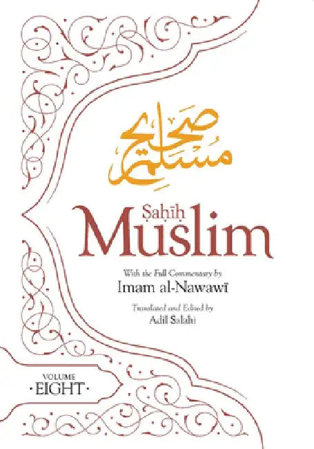 Sahih Muslim (Volume 8) by Imam Abul-Husain Muslim