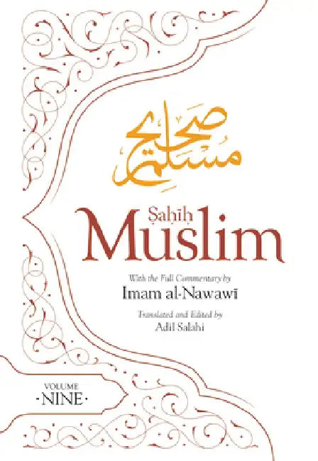 Sahih Muslim (Volume 9): With the Full Commentary by Imam Nawawi by Abul-Husain Muslim