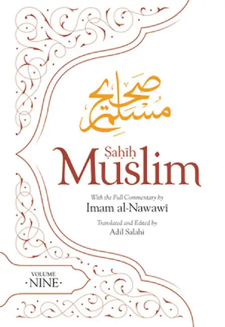 Sahih Muslim (Volume 9): With the Full Commentary by Imam Nawawi by Abul-Husain Muslim