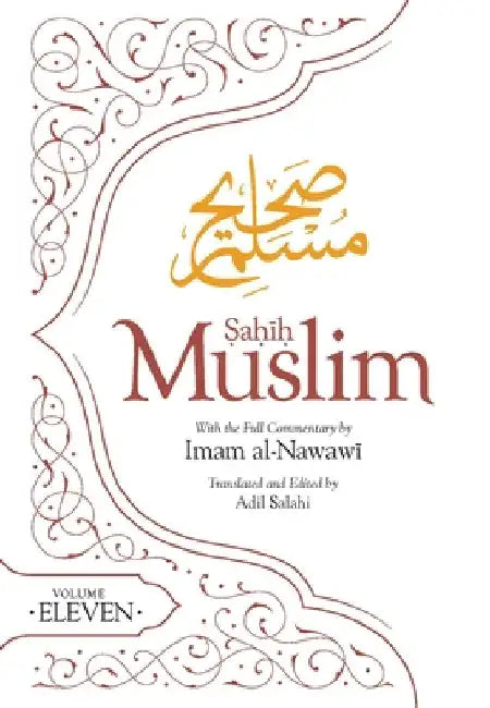 Sahih Muslim (Volume 11) by Muslim, Imam Abul-Husain