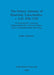 The Pottery Industry of Stamford, Lincolnshire, c.A.D. 850-1250: Its Manufacture, Trade and Relationship with Continental Wares, with a Classification by Kathy Kilmurry