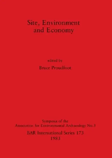 Site, Environment and Economy by Bruce Proudfoot