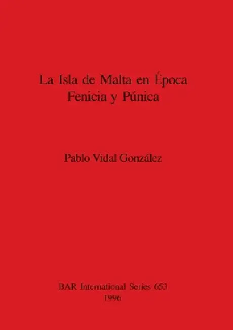 La Isla de Malta en Época Fenicia y Púnica by Pablo Vidal González