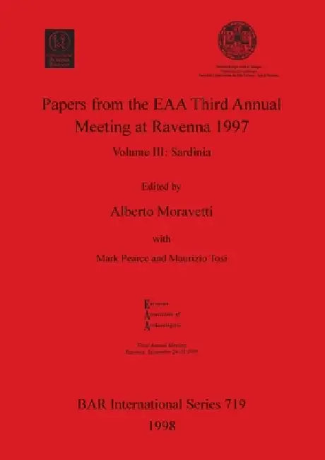 Papers from the EAA Third Annual Meeting at Ravenna 1997: Volume III - Sardinia by Alberto Moravetti
