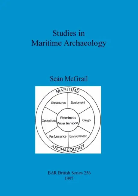 Studies in Maritime Archaeology by Seán McGrail