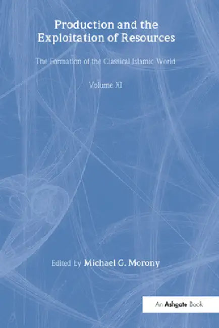 Production and the Exploitation of Resources by Michael G. Morony