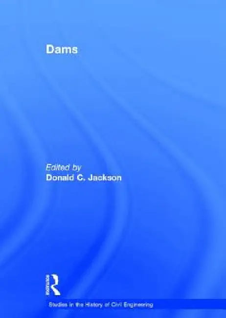 Dams by Donald C. Jackson